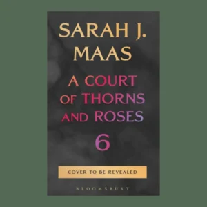 ACOTAR 6 by Sarah J Maas
